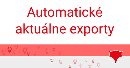 Automatické aktuálne exporty